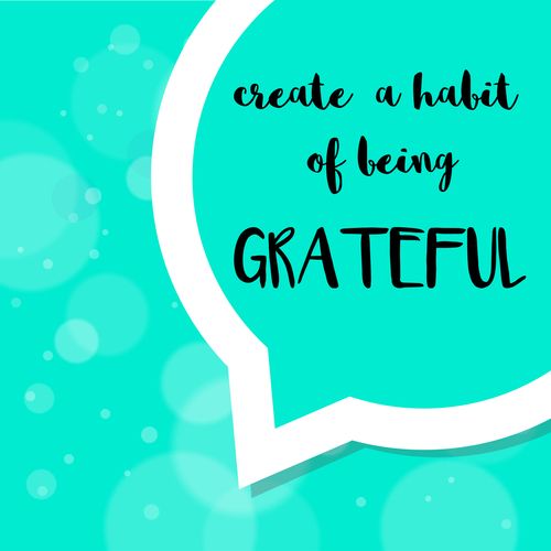 Create a habit of gratitude
