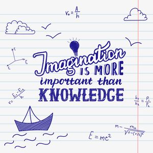Imagination is more important than knowledge - Einstein lettering quote